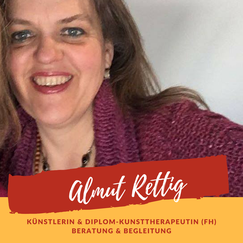 Almut Rettig
Künstlerin und Autorin
Beratung und Begleitung